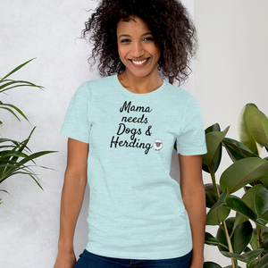 Mama Needs Dogs & Sheep Herding T-Shirts - Light