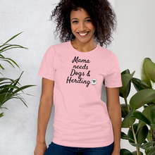 Load image into Gallery viewer, Mama Needs Dogs &amp; Sheep Herding T-Shirts - Light
