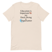 Load image into Gallery viewer, Dock Diving is Importanter T-Shirts - Light
