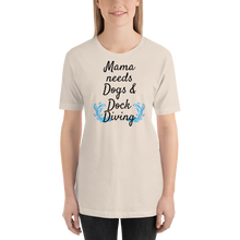 Load image into Gallery viewer, Mama Needs Dogs &amp; Dock Diving T-Shirts - Light
