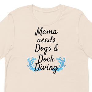 Mama Needs Dogs & Dock Diving T-Shirts - Light