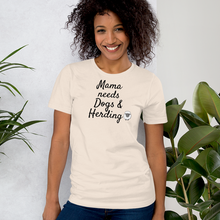 Load image into Gallery viewer, Mama Needs Dogs &amp; Sheep Herding T-Shirts - Light
