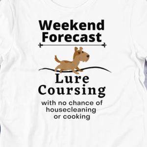 Lure Coursing Weekend Forecast T-Shirts - Light