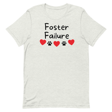 Load image into Gallery viewer, Foster Failure T-Shirts - Light
