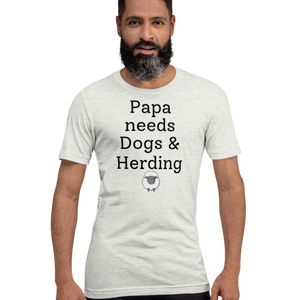 Papa Needs Dogs & Herding with Sheep T-Shirts - Light