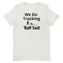 Load image into Gallery viewer, Ruff Tracking T-Shirts - Light
