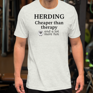 Sheep Herding Cheaper than Therapy T-Shirts - Light