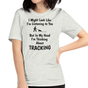 I'm Thinking About Tracking T-Shirts - Light