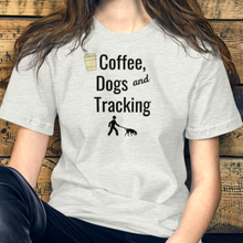 Load image into Gallery viewer, Coffee, Dogs &amp; Tracking T-Shirts - Light
