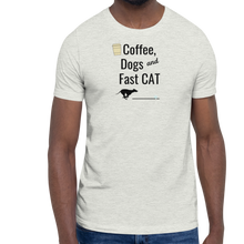 Load image into Gallery viewer, Coffee, Dogs &amp; Fast CAT T-Shirts - Light
