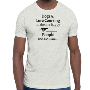 Dogs & Lure Coursing Make Me Happy T-Shirts - Light