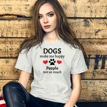 Load image into Gallery viewer, Dogs Make Me Happy T-Shirts - Light
