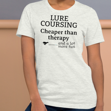 Load image into Gallery viewer, Lure Coursing Cheaper Than Therapy T-Shirts - Light
