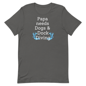 Papa Needs Dogs & Dock Diving T-Shirts - Dark