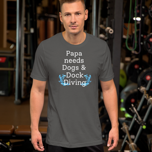 Papa Needs Dogs & Dock Diving T-Shirts - Dark