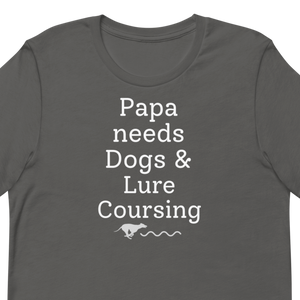 Papa Needs Dogs & Lure Coursing T-Shirts - Dark