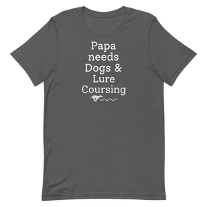 Papa Needs Dogs & Lure Coursing T-Shirts - Dark