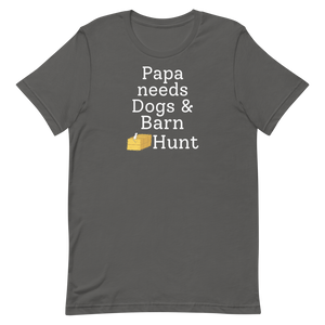 Papa Needs Dogs & Barn Hunt T-Shirts - Dark