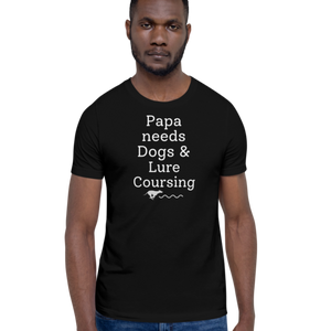 Papa Needs Dogs & Lure Coursing T-Shirts - Dark