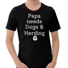 Load image into Gallery viewer, Papa Needs Dogs &amp; Herding with Sheep T-Shirts - Dark
