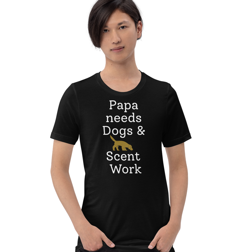 Papa Needs Dogs & Scent Work T-Shirts - Dark