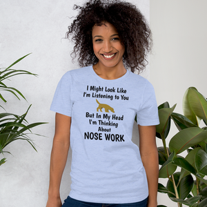 I'm Thinking About Nose Work T-Shirts - Light