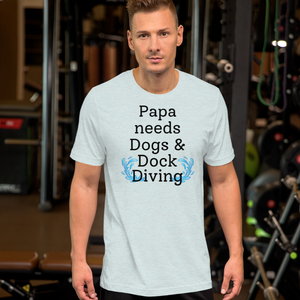 Papa Needs Dogs & Dock Diving T-Shirts - Light