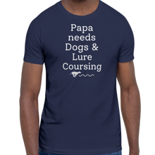 Load image into Gallery viewer, Papa Needs Dogs &amp; Lure Coursing T-Shirts - Dark
