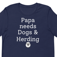 Load image into Gallery viewer, Papa Needs Dogs &amp; Herding with Sheep T-Shirts - Dark
