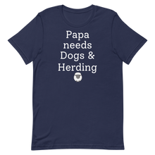 Load image into Gallery viewer, Papa Needs Dogs &amp; Herding with Sheep T-Shirts - Dark
