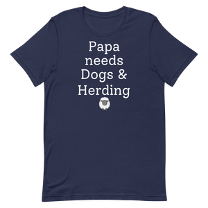 Papa Needs Dogs & Herding with Sheep T-Shirts - Dark