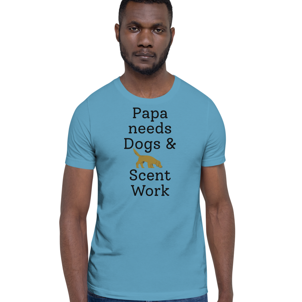 Papa Needs Dogs & Scent Work T-Shirts - Light