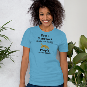 Dogs & Scent Work Make Me Happy T-Shirts - Light