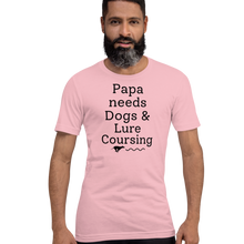 Load image into Gallery viewer, Papa Needs Dogs &amp; Lure Coursing T-Shirts - Light
