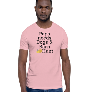 Papa Needs Dogs & Barn Hunt T-Shirts - Light