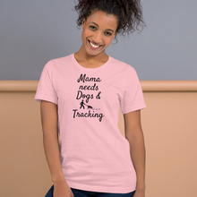 Load image into Gallery viewer, Mama Needs Dogs &amp; Tracking T-Shirts - Light
