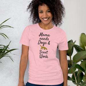 Mama Needs Dogs & Scent Work T-Shirts - Light