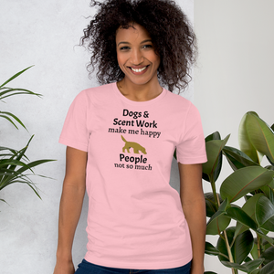 Dogs & Scent Work Make Me Happy T-Shirts - Light