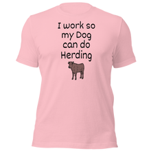 Load image into Gallery viewer, I Work so My Dog Can Do Cattle Herding T-Shirts - Light
