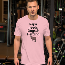 Load image into Gallery viewer, Papa Needs Dogs &amp; Cattle Herding T-Shirts - Light
