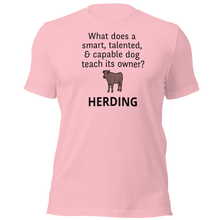 Load image into Gallery viewer, Dog Teaches It&#39;s Owner Cattle Herding T-Shirts - Light
