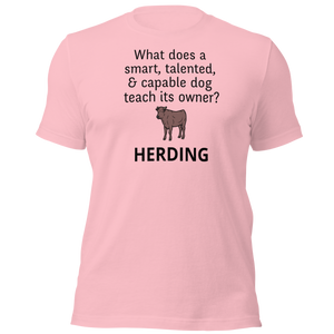 Dog Teaches It's Owner Cattle Herding T-Shirts - Light