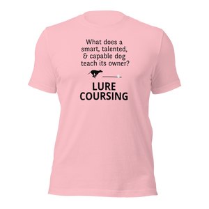 Dog Teaches It's Owner Lure Coursing T-Shirts - Light