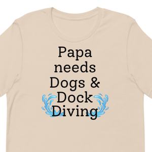 Papa Needs Dogs & Dock Diving T-Shirts - Light