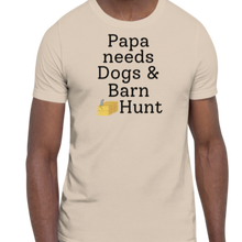 Load image into Gallery viewer, Papa Needs Dogs &amp; Barn Hunt T-Shirts - Light
