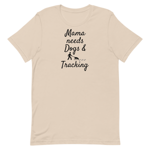 Mama Needs Dogs & Tracking T-Shirts - Light