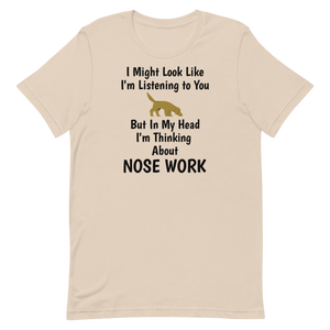 I'm Thinking About Nose Work T-Shirts - Light