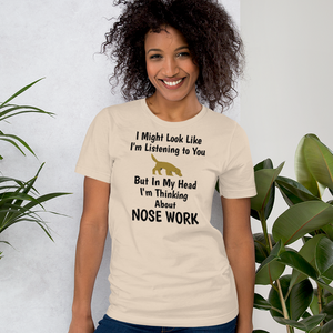 I'm Thinking About Nose Work T-Shirts - Light