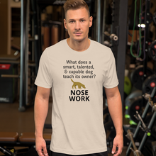 Load image into Gallery viewer, Dog Teaches its Owner Nose Work T-Shirt - Light
