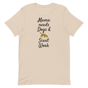 Mama Needs Dogs & Scent Work T-Shirts - Light